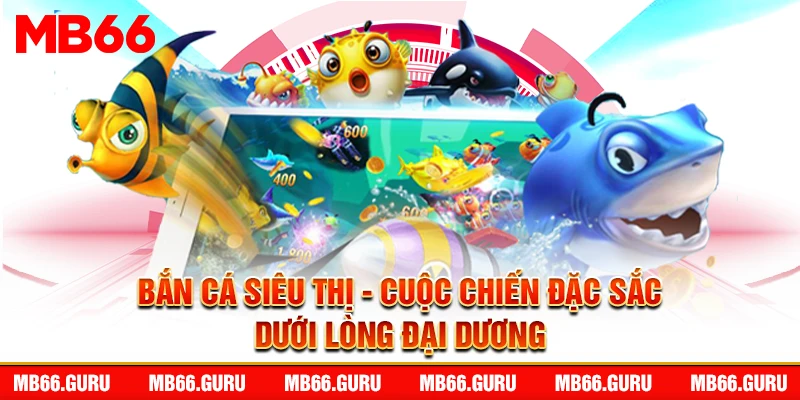 bắn cá siêu thị MB66 ảnh đại diện