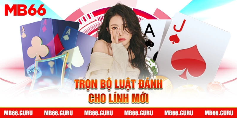 Trọn bộ luật đánh cho lính mới